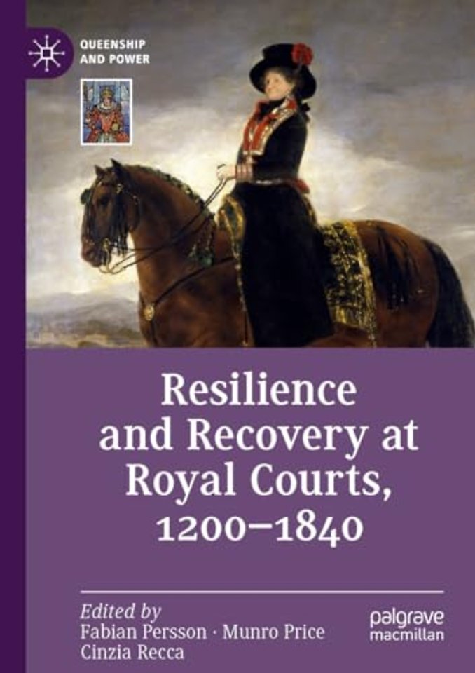 Resilience and Recovery at Royal Courts, 1200–1840