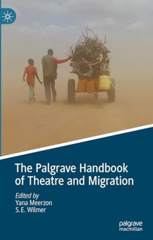 The Palgrave Handbook of Theatre and Migration