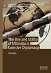 The Use and Utility of Ultimata in Coercive Diplomacy The Use and Utility of Ultimata in Coercive Diplomacy