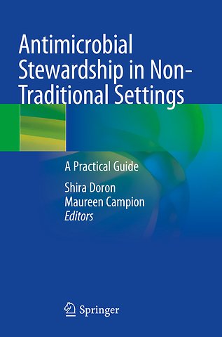 Antimicrobial Stewardship in Non-Traditional Settings