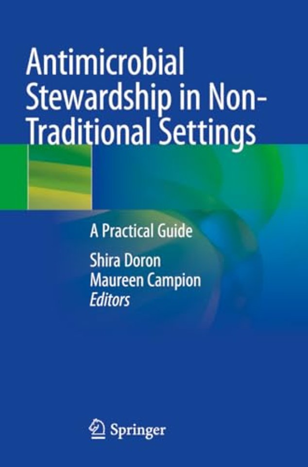 Antimicrobial Stewardship in Non-Traditional Settings