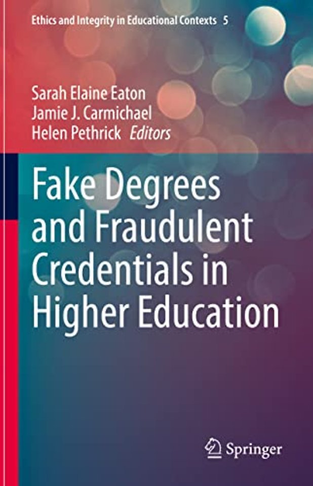 Fake Degrees and Fraudulent Credentials in Higher Education