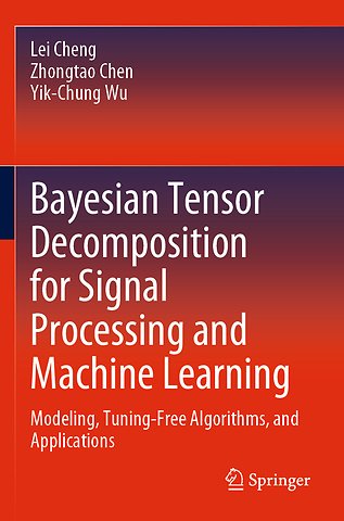 Bayesian Tensor Decomposition for Signal Processing and Machine Learning