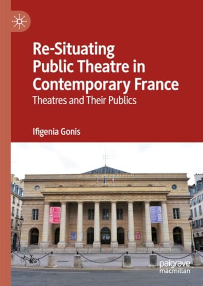 Re-Situating Public Theatre in Contemporary France