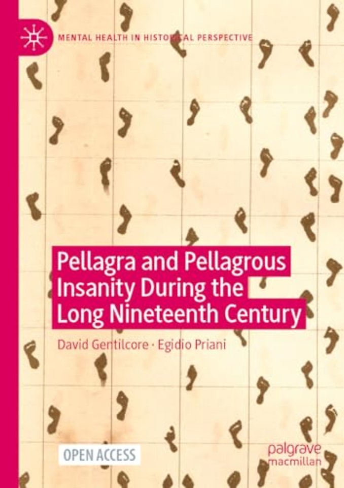 Pellagra and Pellagrous Insanity During the Long Nineteenth Century