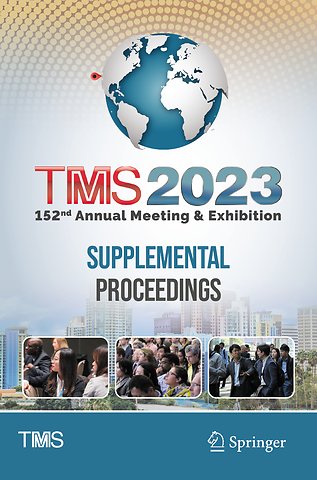 TMS 2023 152nd Annual Meeting & Exhibition Supplemental Proceedings