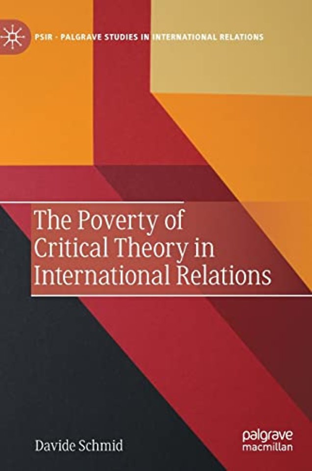 The Poverty of Critical Theory in International Relations