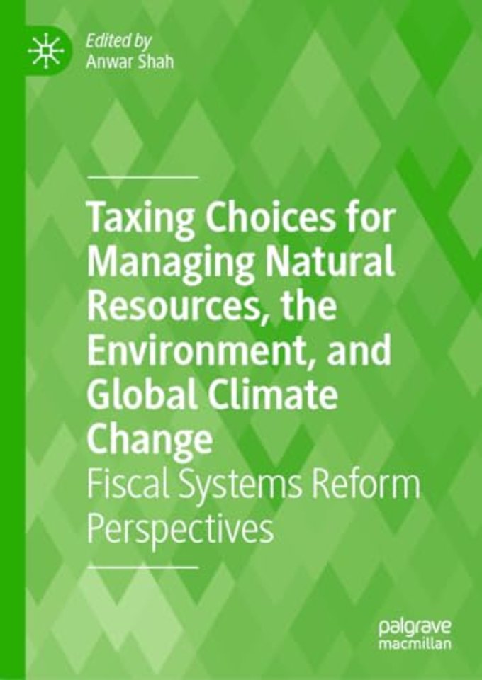 Taxing Choices for Managing Natural Resources, the Environment, and Global Climate Change
