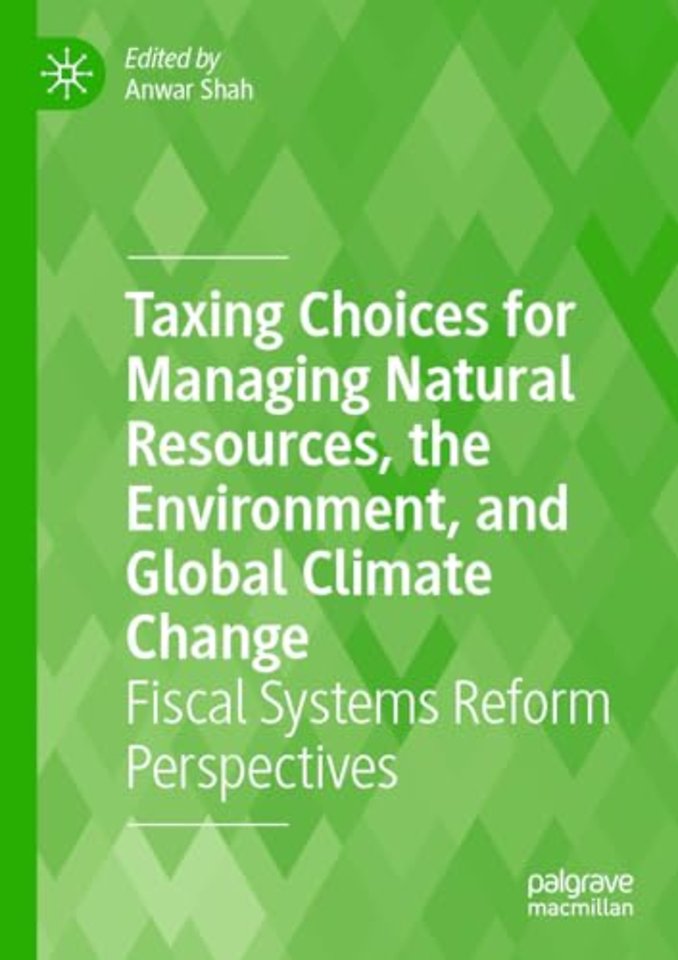 Taxing Choices for Managing Natural Resources, the Environment, and Global Climate Change