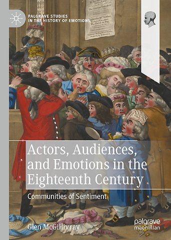 Actors, Audiences, and Emotions in the Eighteenth Century