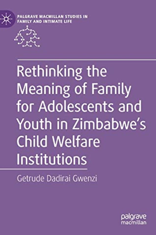 Rethinking the Meaning of Family for Adolescents and Youth in Zimbabwe’s Child Welfare Institutions