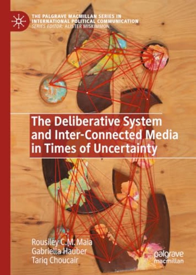 The Deliberative System and Inter-Connected Media in Times of Uncertainty