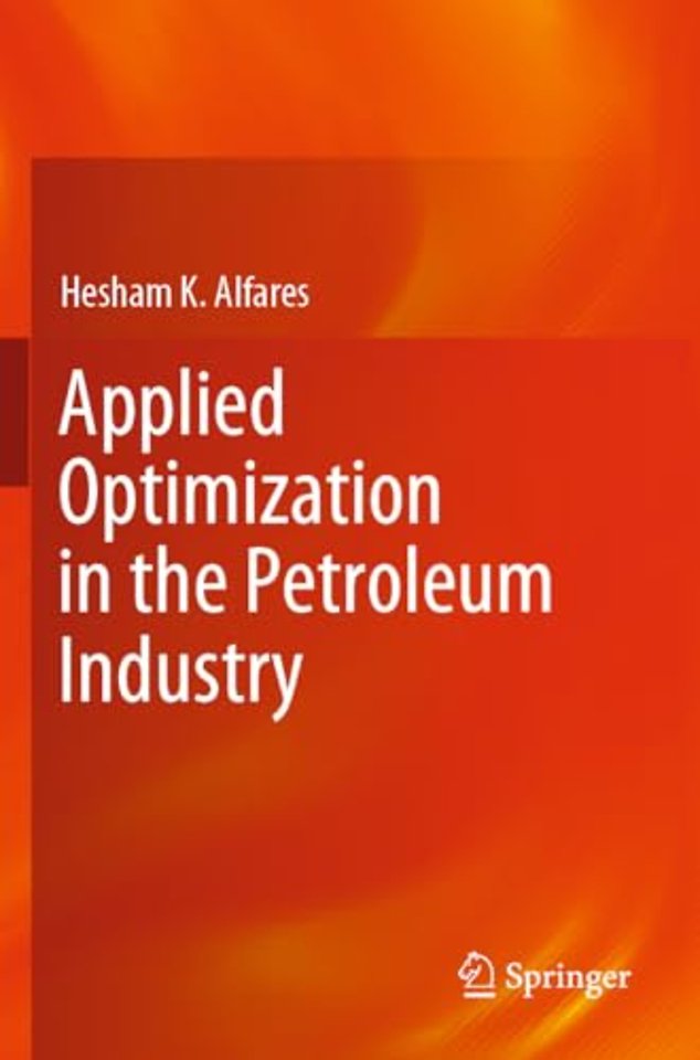 Applied Optimization in the Petroleum Industry