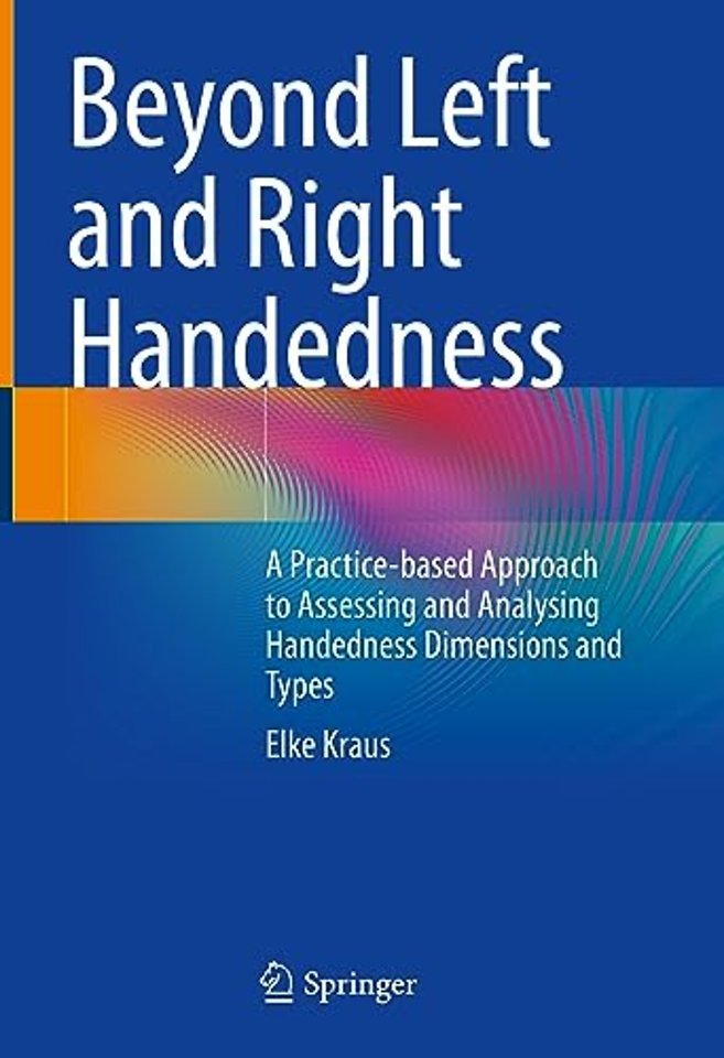 Beyond Left and Right Handedness