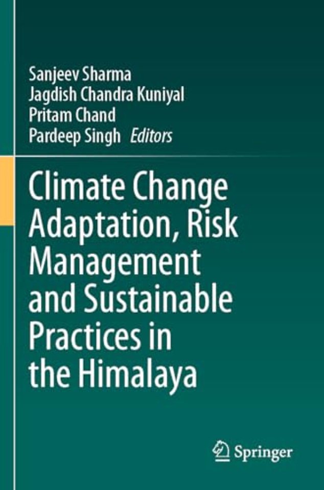 Climate Change Adaptation, Risk Management and Sustainable Practices in the Himalaya