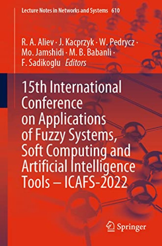 15th International Conference on Applications of Fuzzy Systems, Soft Computing and Artificial Intelligence Tools – ICAFS-2022