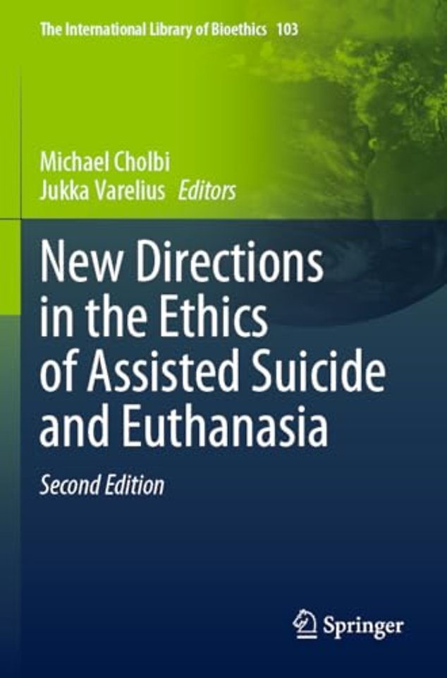 New Directions in the Ethics of Assisted Suicide and Euthanasia