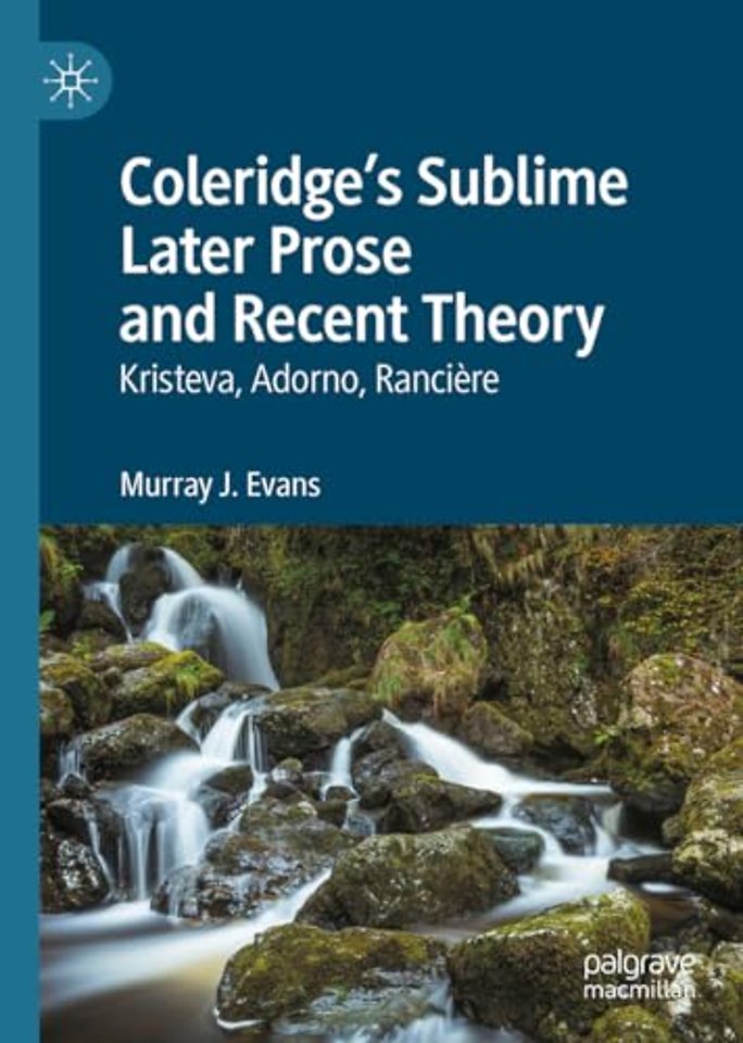 Coleridge’s Sublime Later Prose and Recent Theory