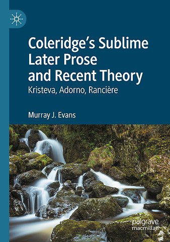 Coleridge’s Sublime Later Prose and Recent Theory
