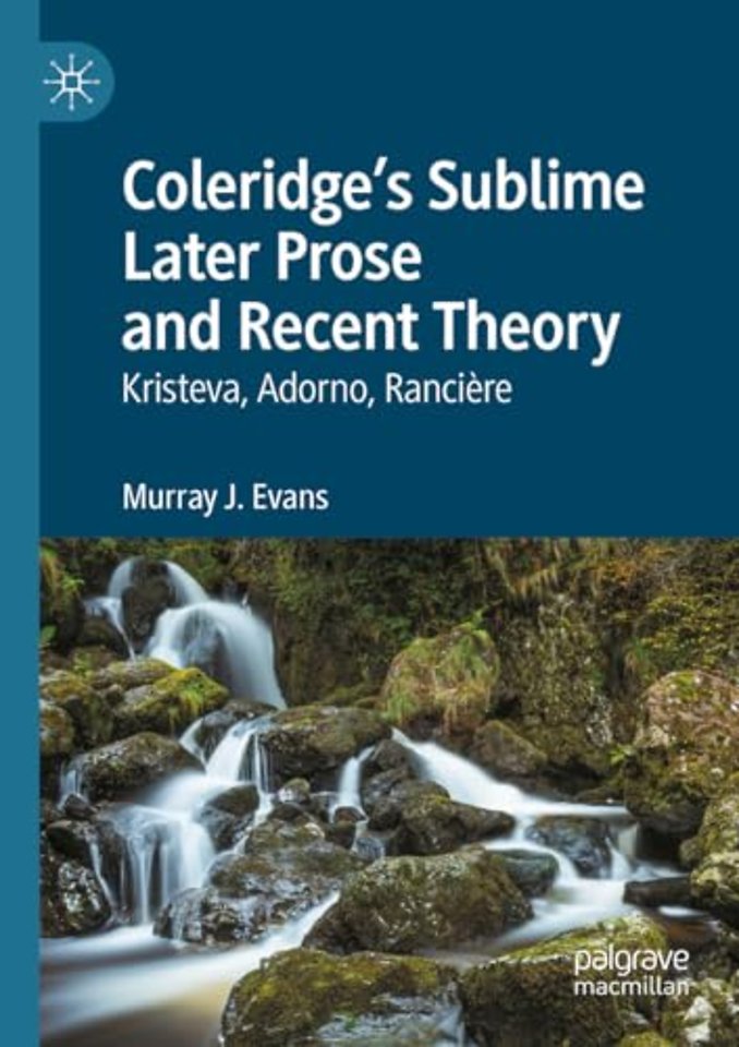 Coleridge’s Sublime Later Prose and Recent Theory