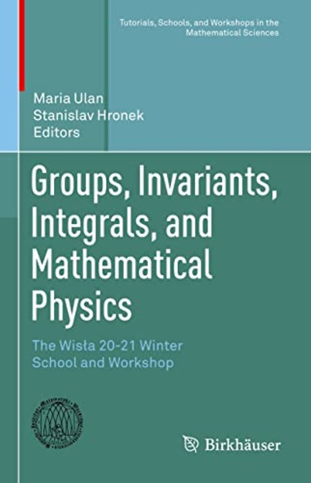 Groups, Invariants, Integrals, and Mathematical Physics