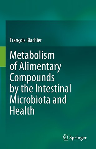 Metabolism of Alimentary Compounds by the Intestinal Microbiota and Health