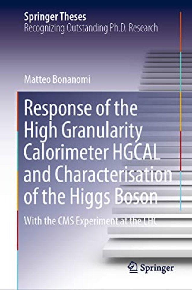 Response of the High Granularity Calorimeter HGCAL and Characterisation of the Higgs Boson