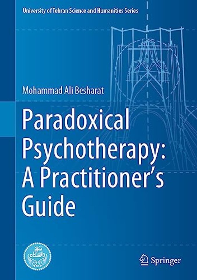 Paradoxical Psychotherapy: A Practitioner’s Guide