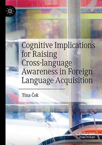 Cognitive Implications for Raising Cross-language Awareness in Foreign Language Acquisition