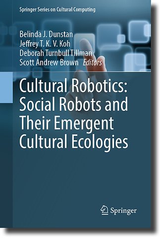 Cultural Robotics: Social Robots and Their Emergent Cultural Ecologies