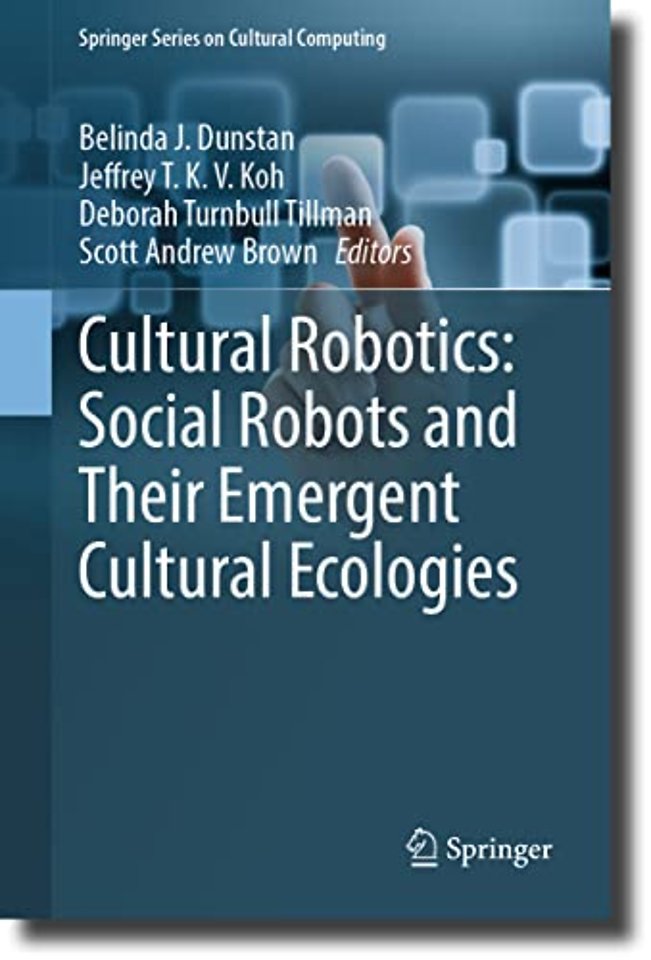 Cultural Robotics: Social Robots and Their Emergent Cultural Ecologies