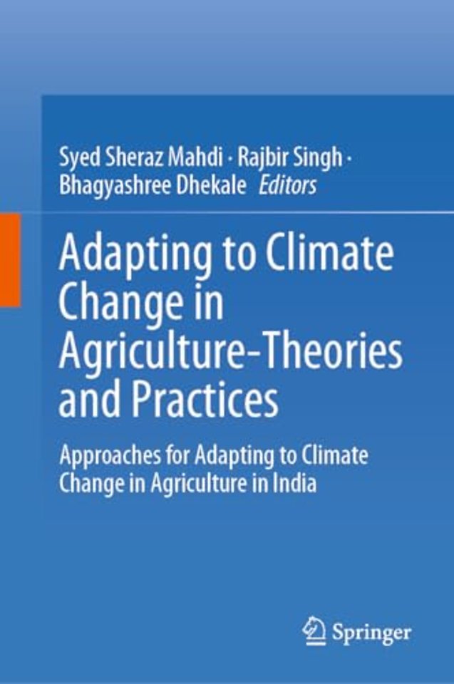Adapting to Climate Change in Agriculture-Theories and Practices