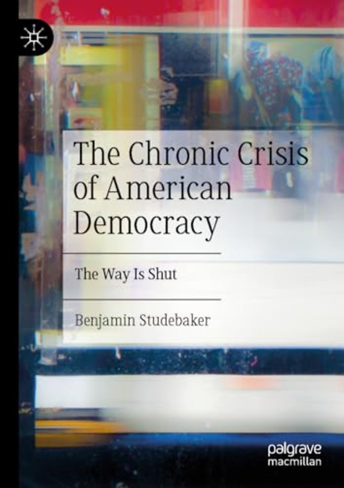 The Chronic Crisis of American Democracy