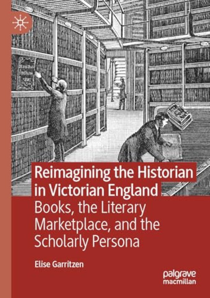 Reimagining the Historian in Victorian England