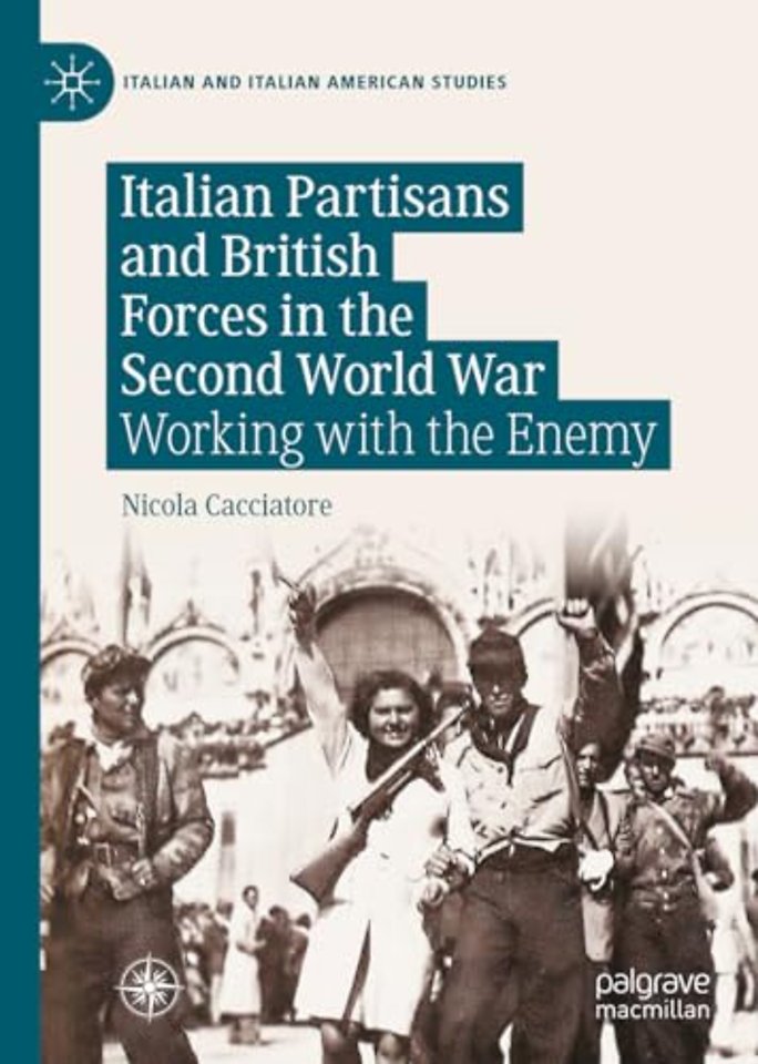Italian Partisans and British Forces in the Second World War