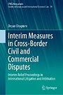 Interim Measures in Cross-Border Civil and Commercial Disputes