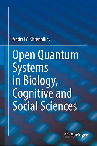 Open Quantum Systems in Biology, Cognitive and Social Sciences