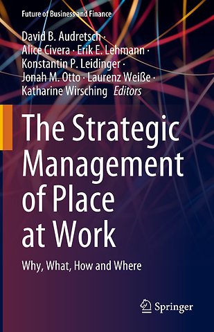 The Strategic Management of Place at Work
