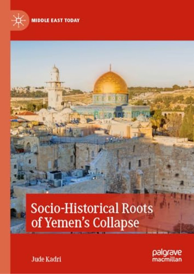 Socio-Historical Roots of Yemen’s Collapse
