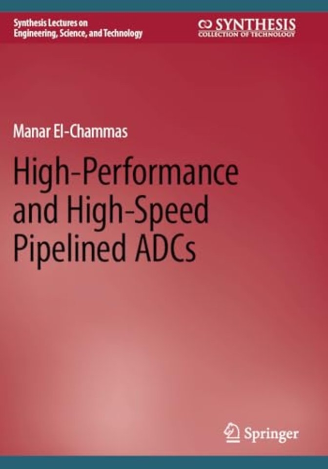 High-Performance and High-Speed Pipelined ADCs