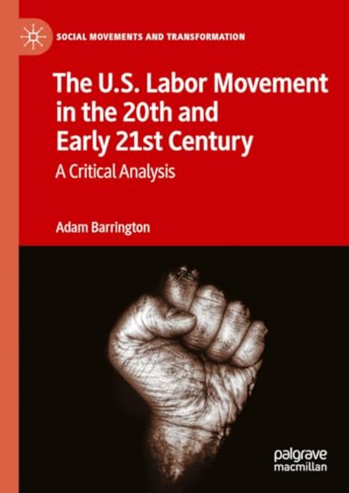 The U.S. Labor Movement in the 20th and Early 21st Century