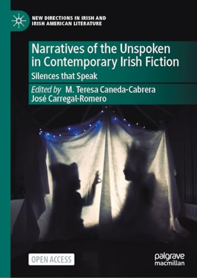 Narratives of the Unspoken in Contemporary Irish Fiction