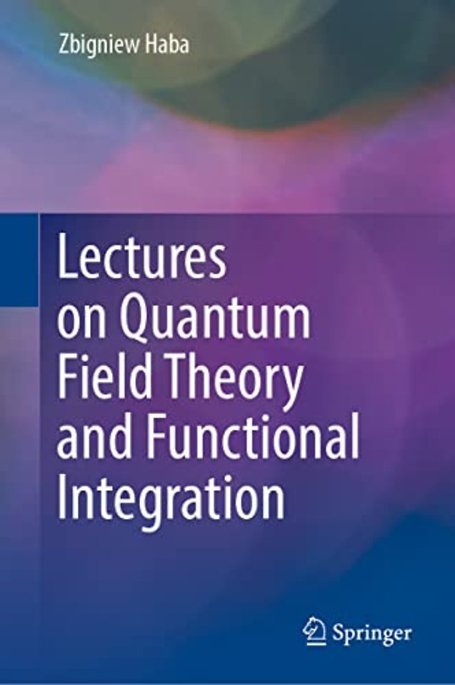 Lectures on Quantum Field Theory and Functional Integration