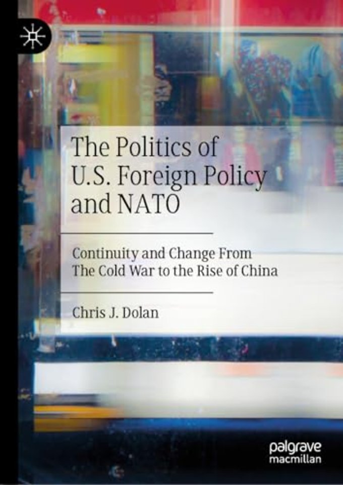The Politics of U.S. Foreign Policy and NATO