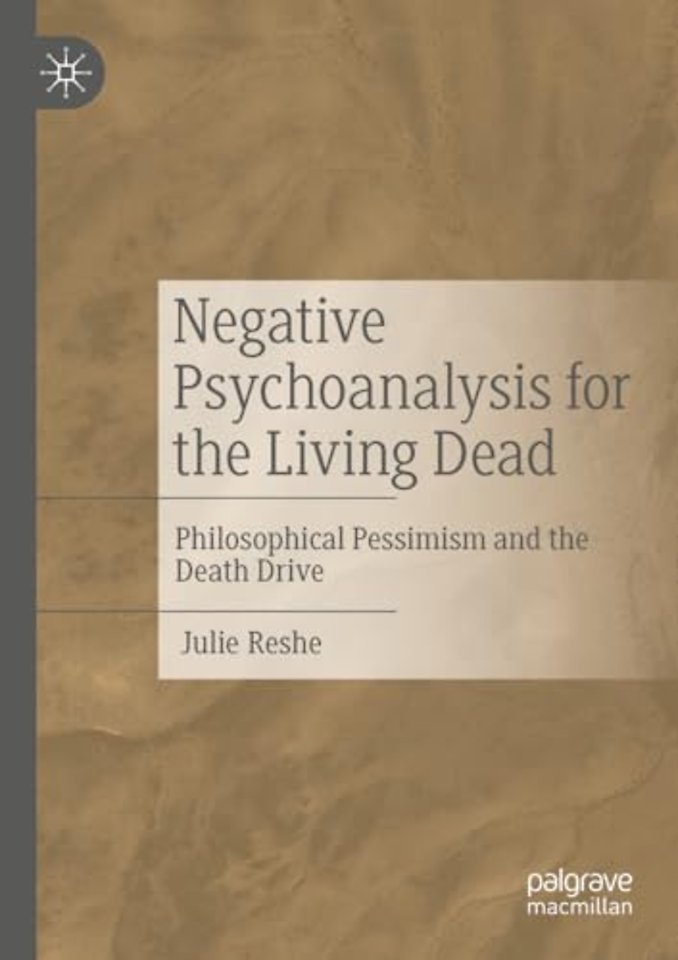 Negative Psychoanalysis for the Living Dead