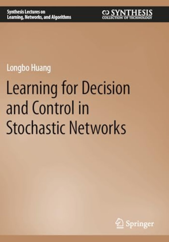 Learning for Decision and Control in Stochastic Networks