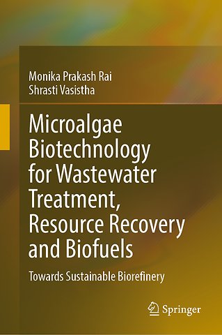 Microalgae Biotechnology for Wastewater Treatment, Resource Recovery and Biofuels