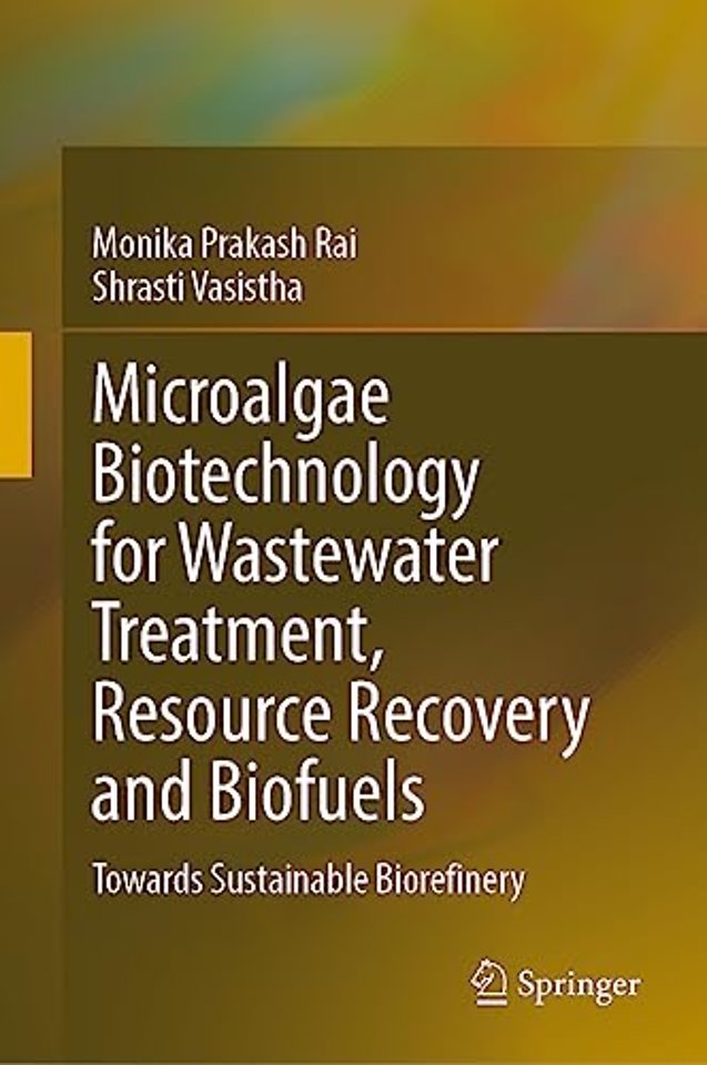 Microalgae Biotechnology for Wastewater Treatment, Resource Recovery and Biofuels