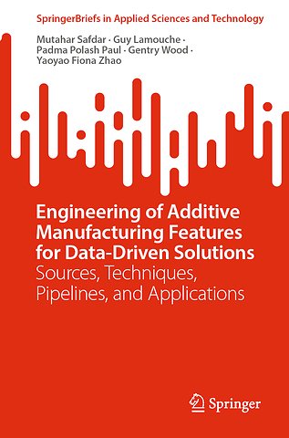 Engineering of Additive Manufacturing Features for Data-Driven Solutions