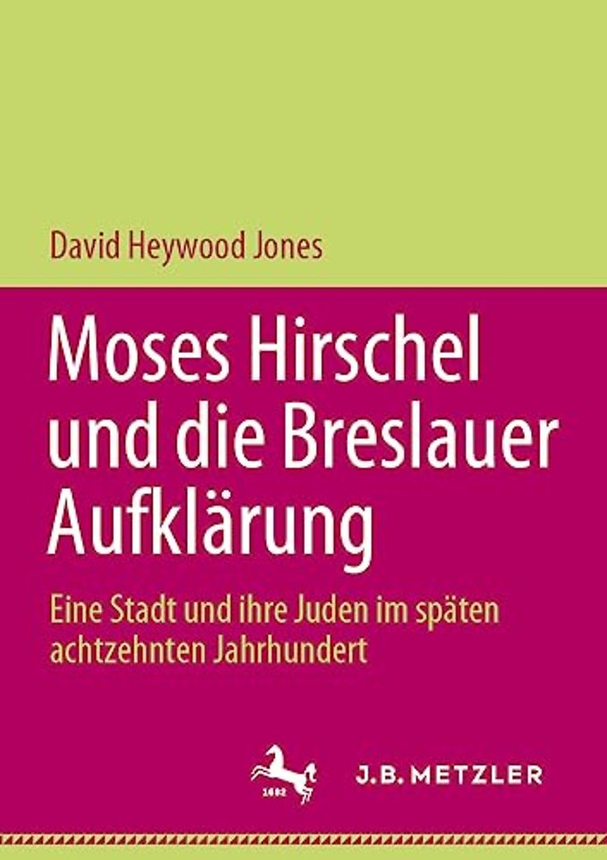 Moses Hirschel und die Breslauer Aufklärung